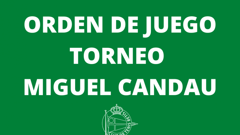 ORDEN DE JUEGO MARTES 28/06 TORNEO MIGUEL CANDAU